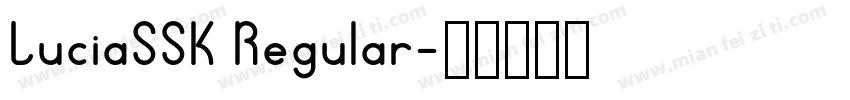 LuciaSSK Regular字体转换
